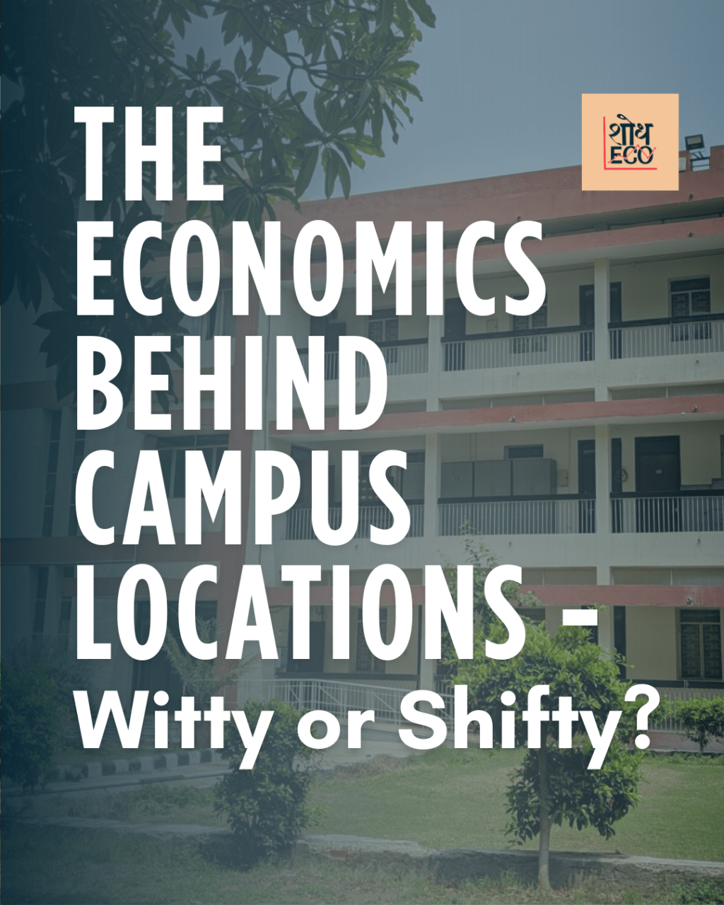 The Economics Behind Campus Locations—Witty or&nbsp;Shifty?