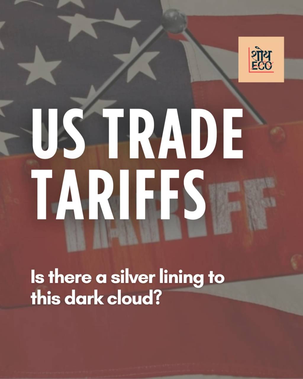 US Trade Tariffs : Is there a silver lining to this dark cloud&nbsp;?