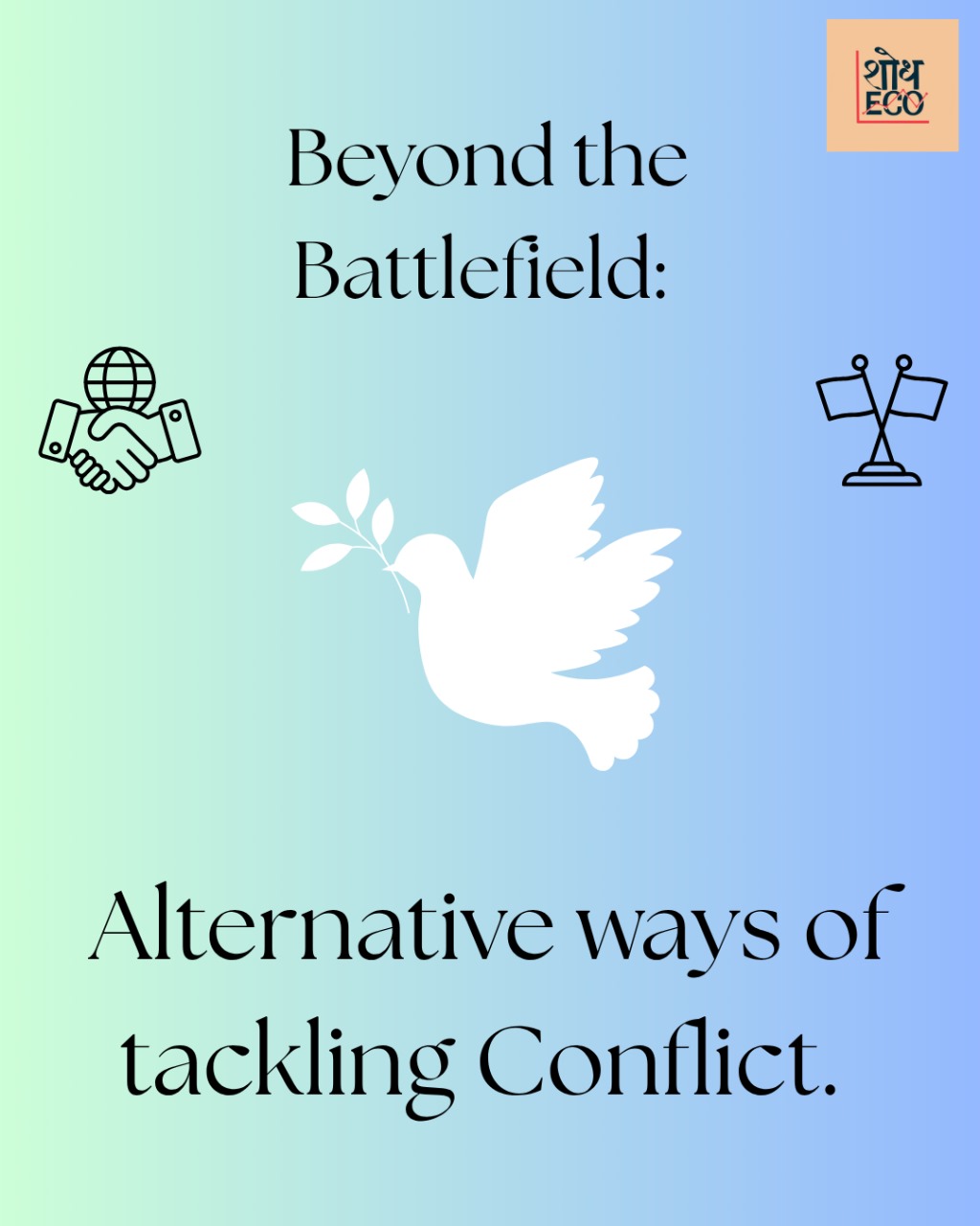 Beyond the Battlefield: Alternative ways of tackling&nbsp;Conflict.