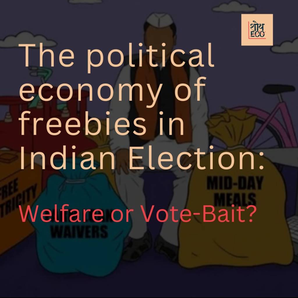 The Political Economy of Freebies in Indian Elections: Welfare or&nbsp;Vote-Bait?
