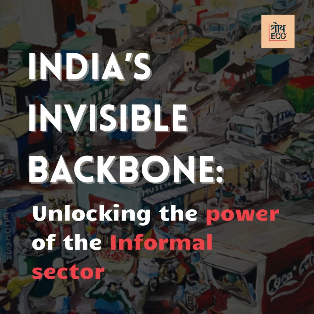 India’s invisible backbone: Unlocking the power of the Informal&nbsp;sector.