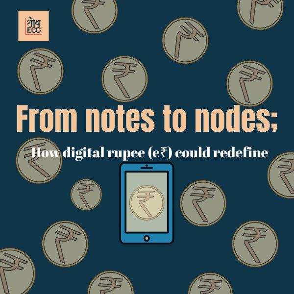 From Notes to Nodes: How the Digital Rupee (e ₹) Could&nbsp;Redefine