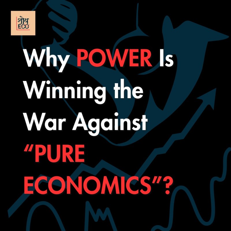 Why Power Is Winning the War Against “Pure&nbsp;Economics”?
